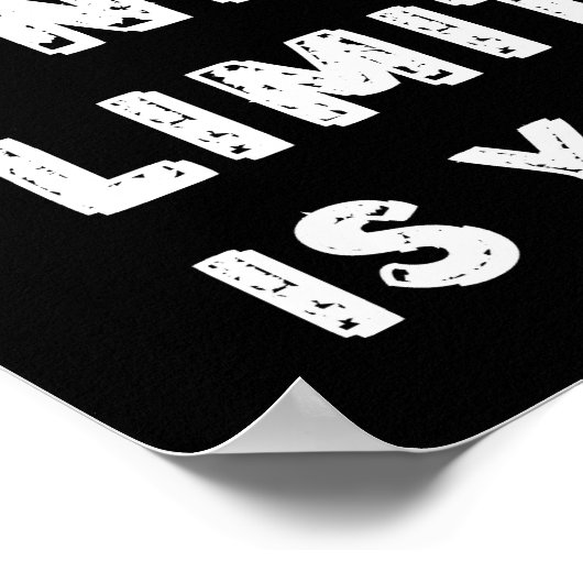 Ihr einziges Limit ist, dass Sie Poster (Ecke)