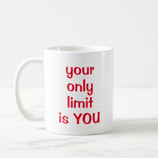 Ihr einziges Limit ist IHR Kaffeetasse (Links)