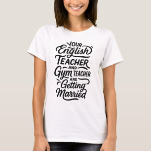 Ihr Englisch- und Gym-Lehrer wird verheiratet T-Shirt