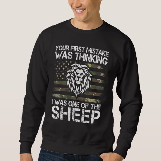 Ihr erster Fehler war zu denken, ich wäre einer vo Sweatshirt (Vorderseite)