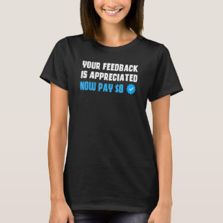 Ihr Feedback wird jetzt geschätzt Zahlen Sie  8 T-Shirt