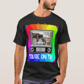 IHR FOTO HIER, SIE SIND IM FERNSEHEN T-Shirt (Vorderseite)