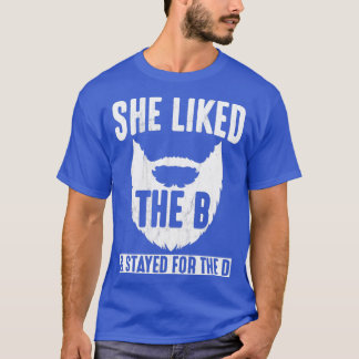 Ihr gefiel das B, das für den D Beard Classic TSh T-Shirt