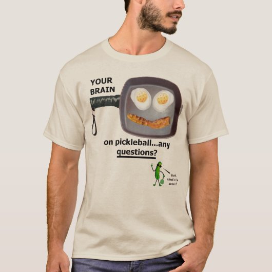 Ihr Gehirn auf Pickleball T-Shirt (Vorderseite)