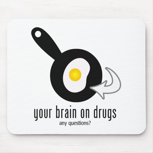 Ihr Gehirn bei Drogen Mousepad (Vorne)