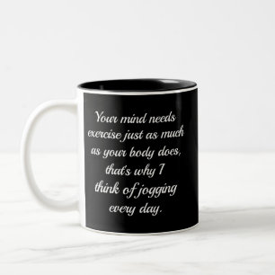 Ihr Geist braucht Bewegung.. Sarcasm. Zweifarbige Tasse