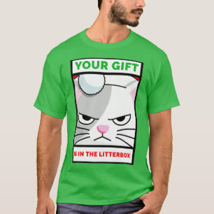 Ihr Geschenk ist in der Litter Box Funny Cat Lover T-Shirt