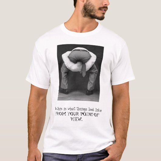 Ihr Gesichtspunkt, also dieses ist, was Sachen… T-Shirt (Vorderseite)