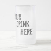 IHR GETRÄNK HIER MATTGLAS BIERGLAS (Mittel)