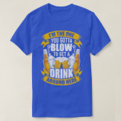 Ihr Gotta Blow Bartending Barkeeper T-Shirt (Design vorne)