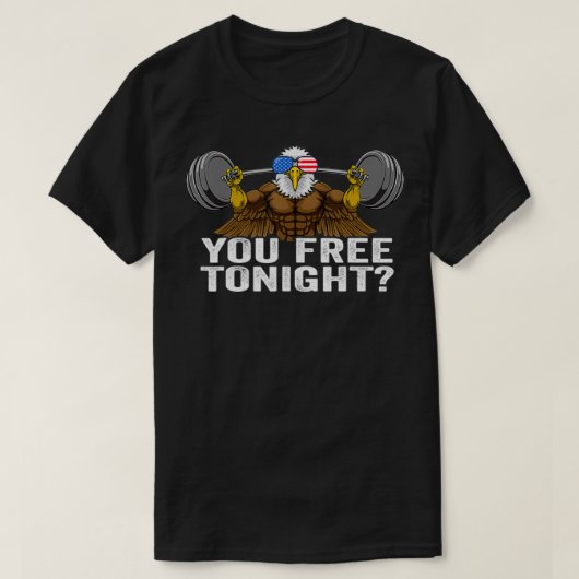 Ihr Gratis Tonight Bald Eagle, Funny Patriotic 4. T-Shirt (Design vorne)