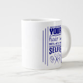 Ihr Haar ist 90% Ihres Selfie Jumbo-Tasse (Vorderseite Rechts)
