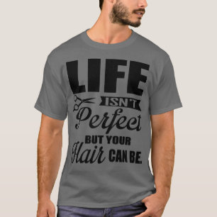 Ihr Haar kann perfekt sein T-Shirt