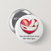 "Ihr hättet den anderen Typ sehen sollen" gebroche Button (Vorne & Hinten)