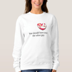 "Ihr hättet den anderen Typ sehen sollen" gebroche Sweatshirt