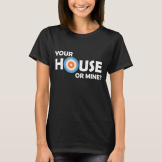 Ihr Haus oder meine Curling-Rock-Sweeping Cu T-Shirt