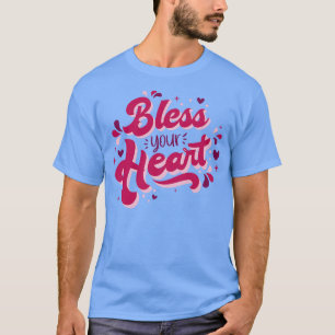 Ihr Herz Niedliches südliches Sprichwort segnen T-Shirt