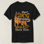 Ihr Hund holt Balls Polizei Hundestrafverfolgung T-Shirt (Design vorne)