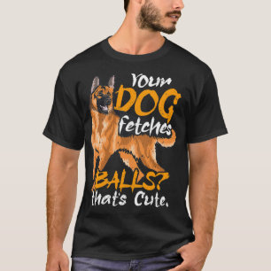 Ihr Hund holt Balls Polizei Hundestrafverfolgung T-Shirt