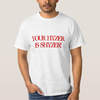IHR HYZER IST SHYZER! T-Shirt