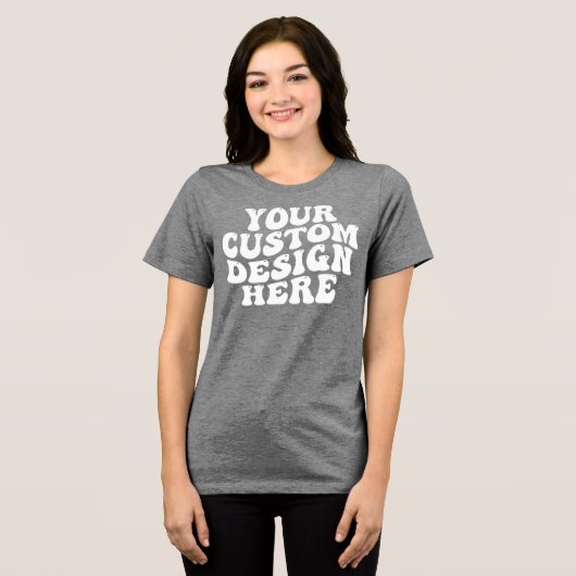 Ihr individuelles Design hier Bella Leinwand Women Tri-Blend Shirt (Vorderseite voll)