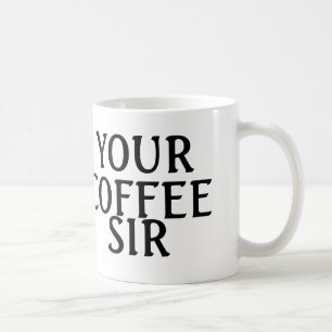 Ihr Kaffee, Sir, Tasse