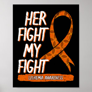 Ihr Kampf gegen meine Leukämie Bewusstsein Orange Poster