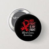 Ihr Kampf ist mein Kampf Blutkrebs-Bewusstsein 6  Button (Vorne & Hinten)