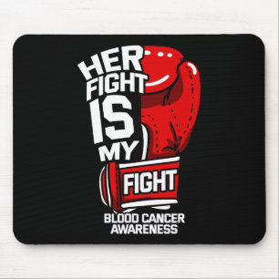 Ihr Kampf ist mein Kampf Blutkrebs Flüssiger Tumor Mousepad