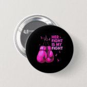 Ihr Kampf ist mein Kampf Boxhandschuhe Brustkrebs Button (Vorne & Hinten)