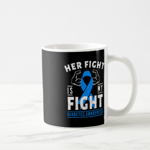 Ihr Kampf ist mein Kampf gegen Diabetes Aufklärung Kaffeetasse