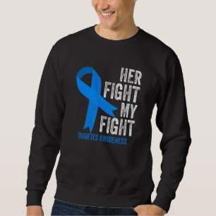 Ihr Kampf ist mein Kampf gegen Diabetes Aufklärung Sweatshirt