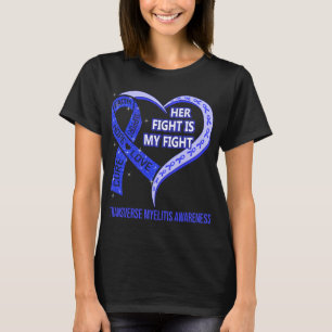 Ihr Kampf ist mein Kampf gegen die Myelitis-Kriege T-Shirt