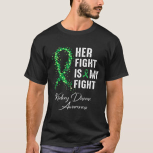 Ihr Kampf ist mein Kampf gegen die Nierenerkrankun T-Shirt
