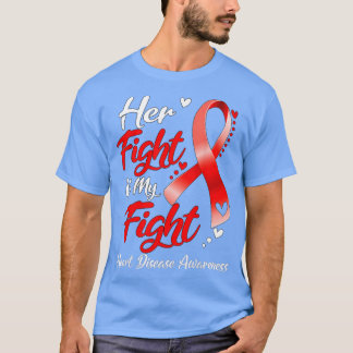 Ihr Kampf ist mein Kampf gegen Herzkrankheiten Bew T-Shirt