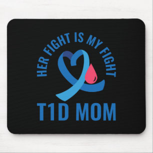 Ihr Kampf ist mein Kampf gegen T1d Mama Diabetes B Mousepad