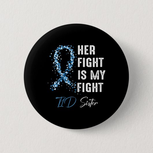 Ihr Kampf ist mein Kampf gegen T1d Schwester Typ 1 Button (Vorderseite)