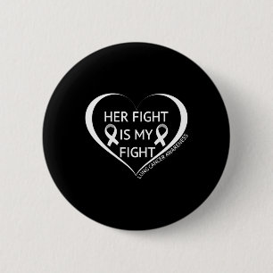 Ihr Kampf ist mein Kampf Monat der Lungenkrebsaufk Button