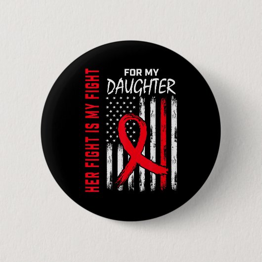 Ihr Kampf ist mein Kampf Tochter Herzkrankheit bew Button (Vorderseite)