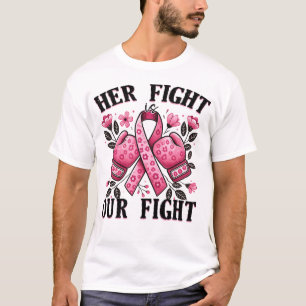 Ihr Kampf ist unser Kampf Brustkrebsbewusstsein T-Shirt