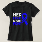 Ihr Kampf ist unser Kampf COLON CANCER AWARENZ R T-Shirt (Design vorne)