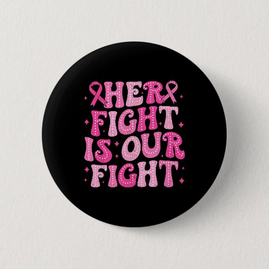 Ihr Kampf ist unser Kampf gegen den rosa Brustkreb Button (Vorderseite)