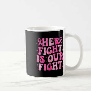 Ihr Kampf ist unser Kampf gegen den rosa Brustkreb Kaffeetasse