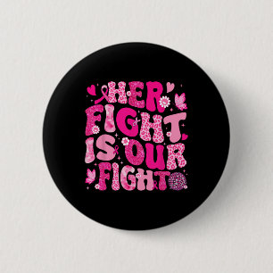 Ihr Kampf ist unser Kampf gegen rosa Ribbon Brustk Button