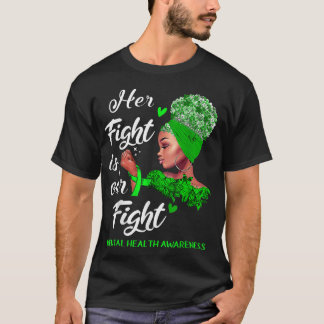 Ihr Kampf ist unsere Frau für psychische Gesundhei T-Shirt