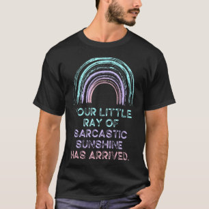 Ihr kleiner Ray sarkastischen Sonnenscheins ist da T-Shirt