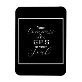 "Ihr Kompass ist das GPS für Ihr Soul" Magnet