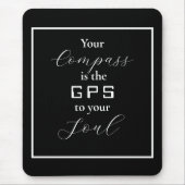 "Ihr Kompass ist das GPS für Ihr Soul" Phrase Mousepad (Vorne)