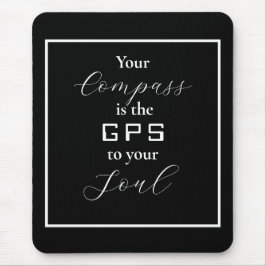 "Ihr Kompass ist das GPS für Ihr Soul" Phrase Mousepad