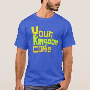 Ihr Königreich kommt T-Shirt